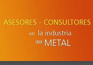 ASESORES-CONSULTORES en la industria del METAL